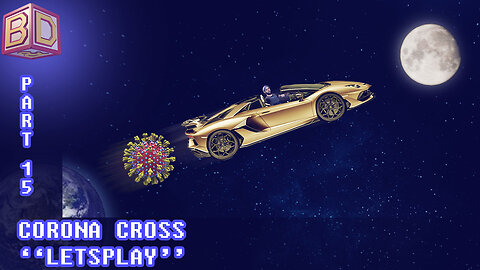 Corona Cross "Playthrough" - Virus Edition - Part 15 [Let's Play]