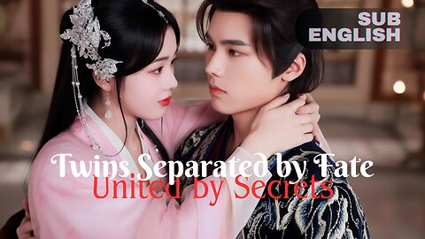 Twins Separated by Fate, United by Secrets!