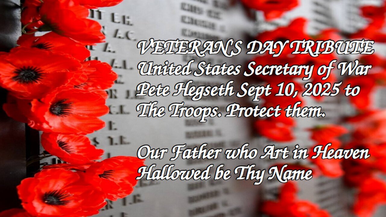 HAPPY VETERANS DAY in Reverance to those who Serve- Pete Hegseth Sec of the Dept of War 9 10 2025