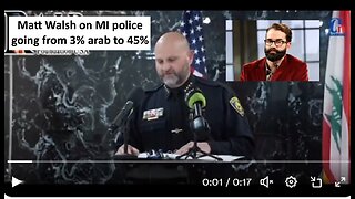 Matt Walsh vs MI arab police changes