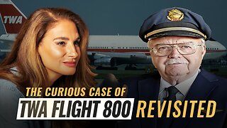 Mel K & Captain Al Francis | The Curious Case of TWA Flight 800 Revisited | 3-10-25