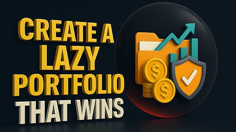 How to Create a Lazy Portfolio That Wins | Simple Investing Strategy 2025