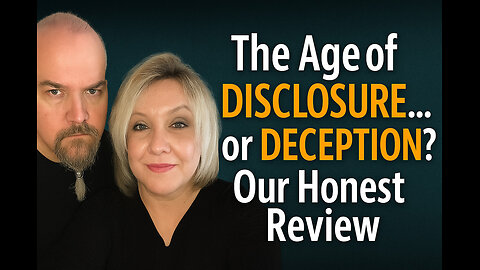 The Age of Disclosure… or Deception? Our Honest Review | Wayne & Michelle