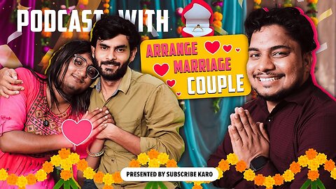 ARRANGE MARRIAGE PODCAST _ EP-22