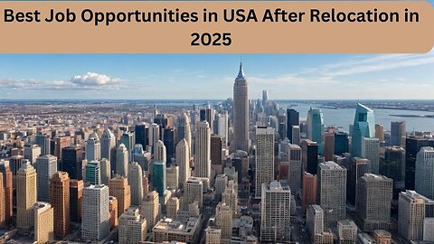 The Best Job Opportunities in USA After Relocation in 2025