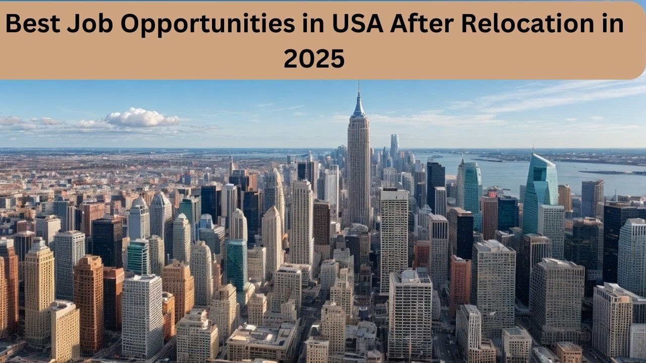 The Best Job Opportunities in USA After Relocation in 2025