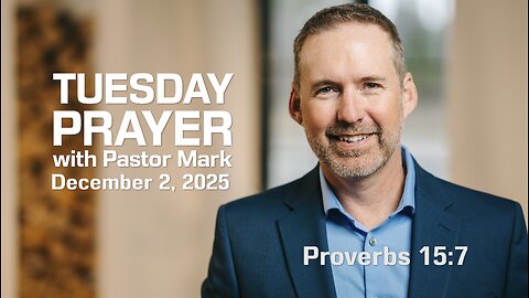 Tuesday Prayer with Pastor Mark (12/2/2025)