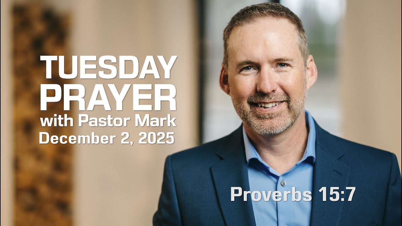 Tuesday Prayer with Pastor Mark (12/2/2025)