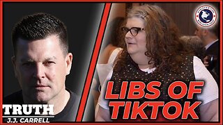 Truth with J.J. Carrell EP90: Libs of TikTok!