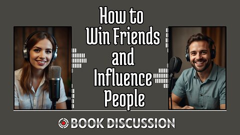 How to Win Friends and Influence People - Podcast Shows - Bookish Discussion