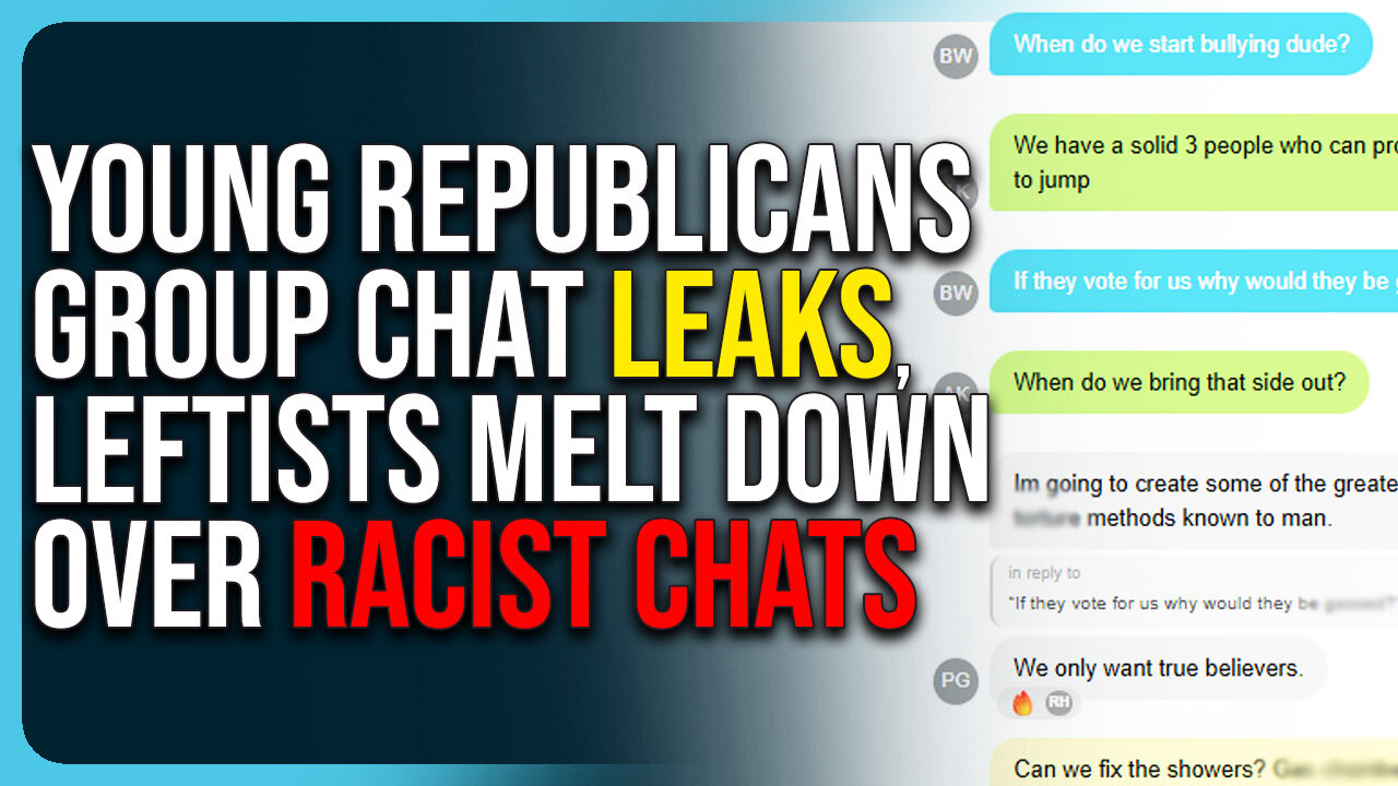 Young Republicans Group Chat Leaks, Leftists Melt Down Over Racist Chats