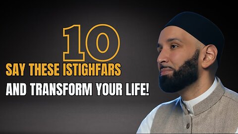 Dr Omar Suleiman's 10 Istighfars for Instant Peace and Forgiveness