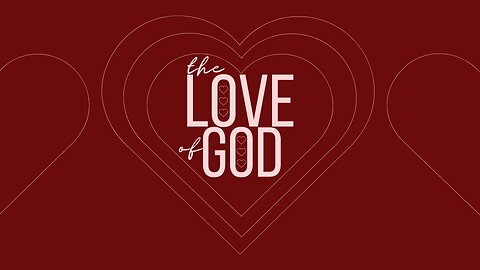 Sunday Morning Service, "Love Of God"