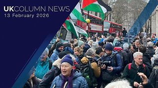 UK Column News — 13th February 2026