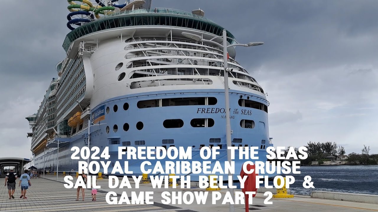 2024 FREEDOM OF THE SEAS ROYAL CARIBBEAN CRUISE SAIL DAY WITH BELLY FLOP & GAME SHOW PART 2