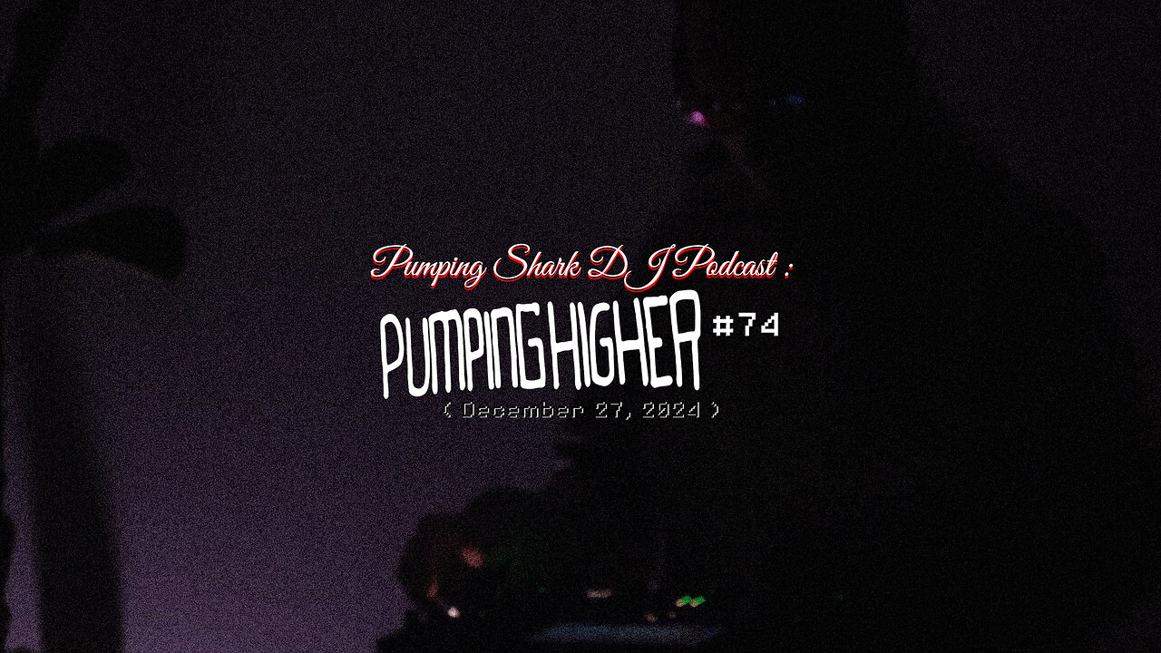 DJ (Electronic Music) Podcast : Pumping Higher 74 : December 2024