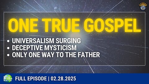 🔵 One True Gospel | Noon Prayer Watch | 02.28.2025