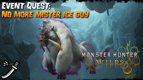 Monster Hunter Wilds (PC): Event Quest: No More Mister Ice Guy