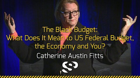 The Black Budget - Catherine Austin Fitts