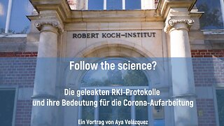 " FOLLOW THE SCIENCE : DIE RKI-PROTOKOLLE " - Aya Velázquez
