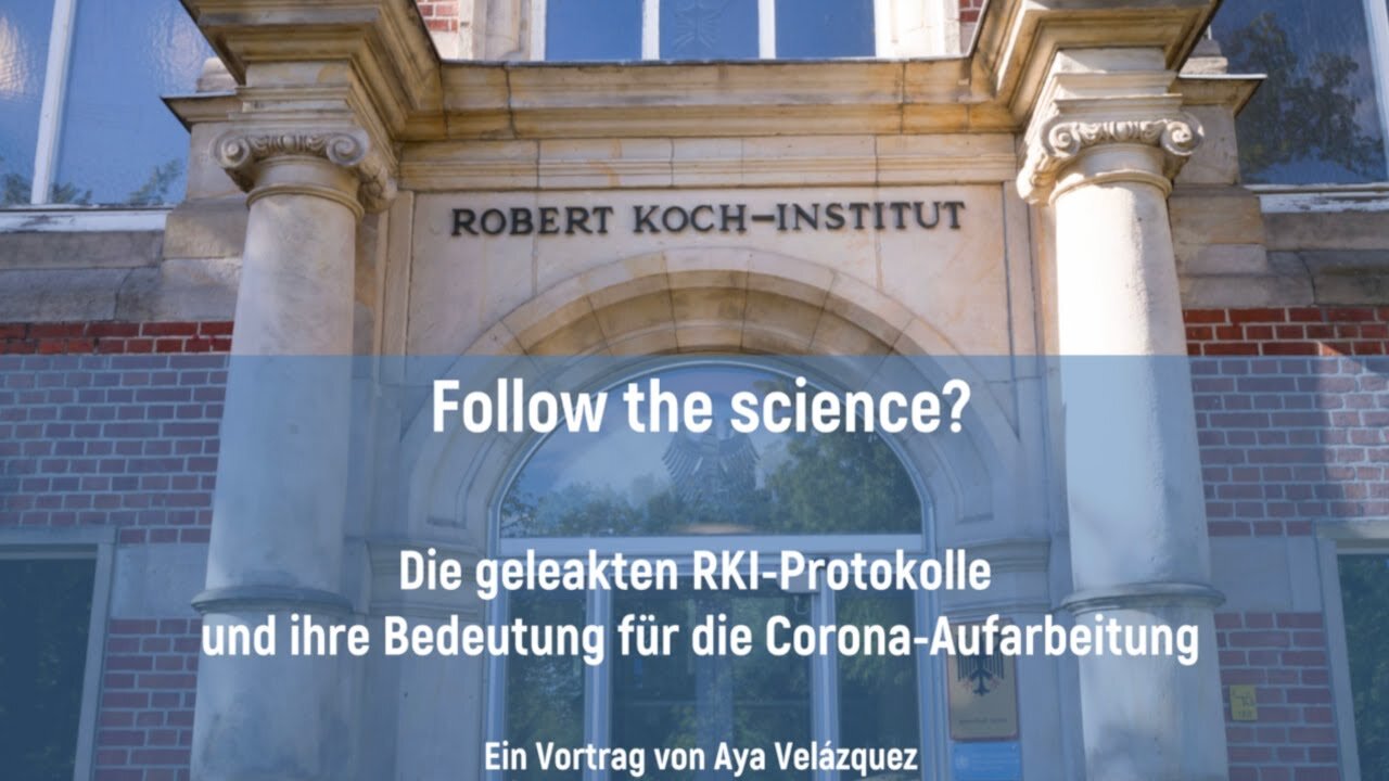 " FOLLOW THE SCIENCE : DIE RKI-PROTOKOLLE " - Aya Velázquez