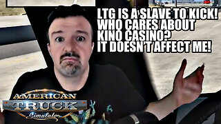 DSP Justifies Calling LTG a Slave to Kick!! Crashout on Kino Casino Again!! Truck 'n Beg! - 10-06-25