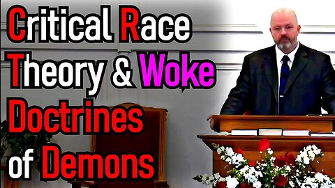 Critical Race Theory & Woke Doctrines of Demons - Pastor Patrick Hines Sermon