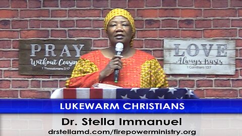 Lukewarm Christians by Dr. Stella Immanuel