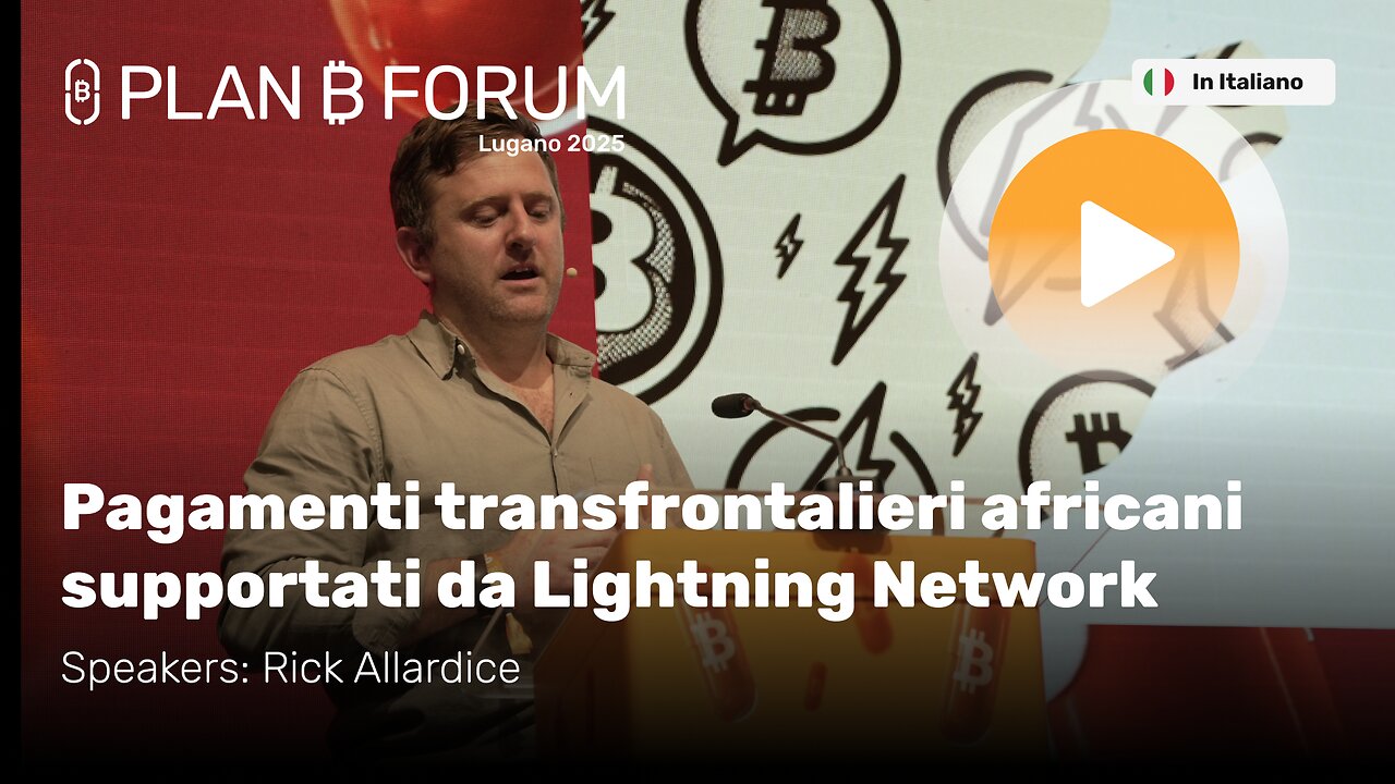 Pagamenti Transfrontalieri Africani con Lightning Network | Rick Allardice | Plan ₿ Forum