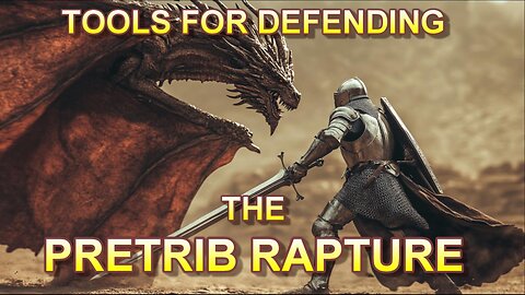 Tools for Defending the Pre-trib Rapture