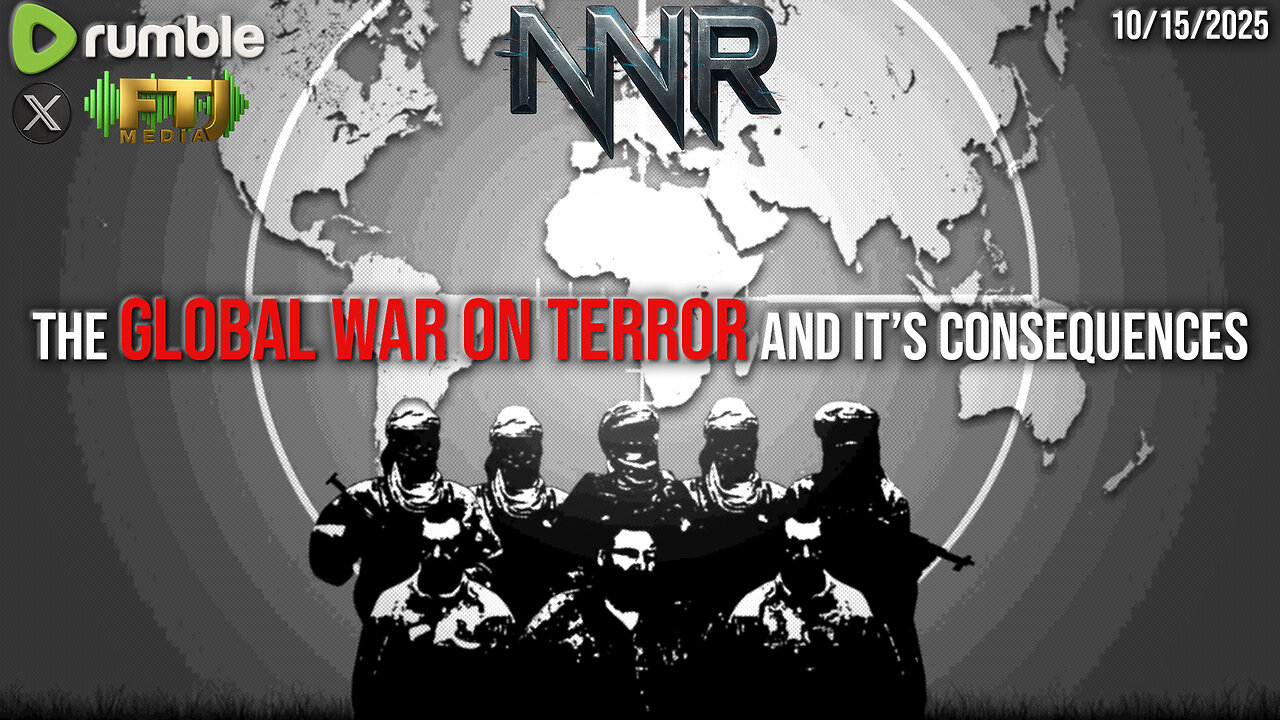 THE GLOBAL WAR ON TERROR AND IT’S CONSEQUENCES