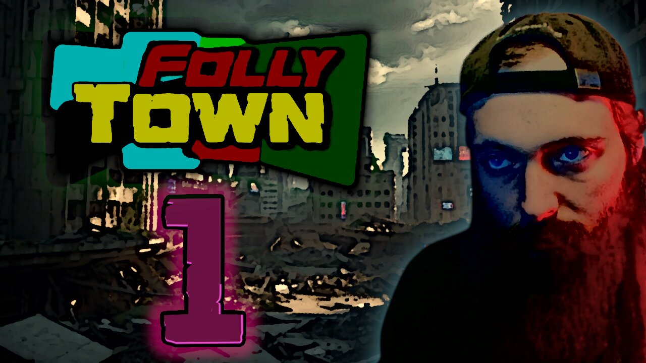 This is how it all ends... | FollyTown - 1