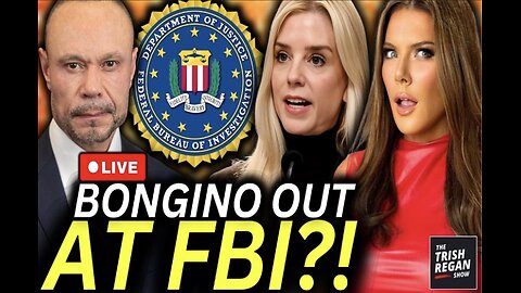 BONGINO QUITS--Deputy FBI Chief Reportedly Says “See Ya” to Pam Bondi?!
