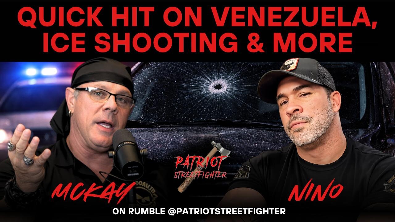 1.8.26 Patriot Streetfighter & Nino Rodriguez, Quick Hit On Venezuala, ICE Shooting & More