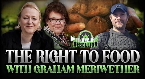 Catherine Austin Fitts - The Right To Food with Graham Meriwether