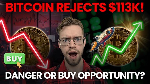 Whales Cause Bitcoin REJECTION at $113k, Could This Be A BUY Opportunity?