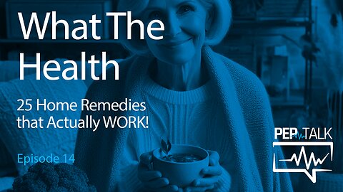 PEP Talk with Dr Eric Nepute - Episode 14 - 25 Home Remedies That Actually Work
