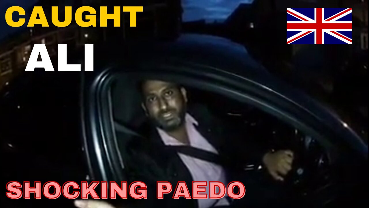 PAEDO ALI CAUGHT UK