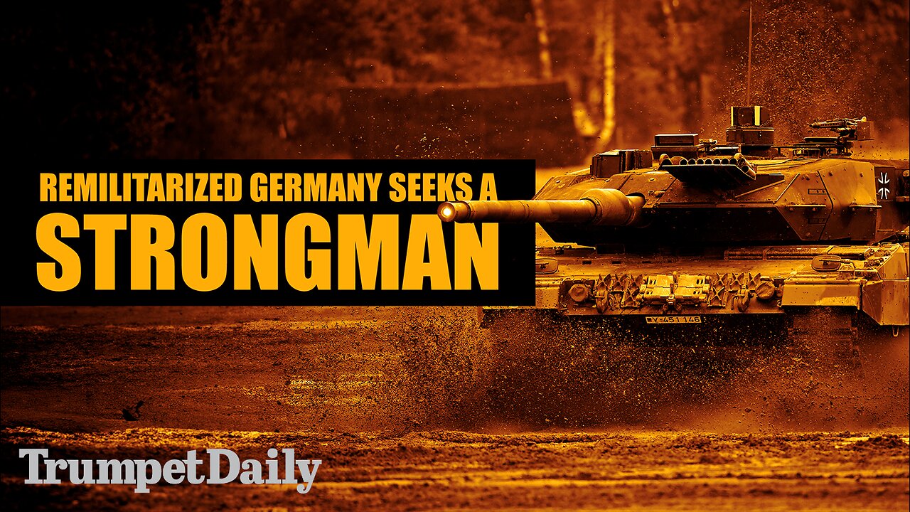 Remilitarized Germany Seeks a Strongman - Trumpet Daily | Nov. 26, 2025