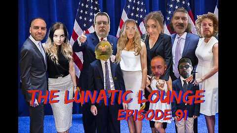 The Lunatic Lounge: Episode 91