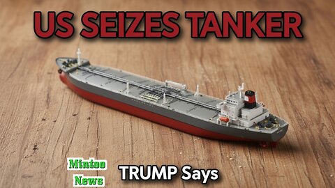 US seizes oil tanker off Venezuela, Trump says