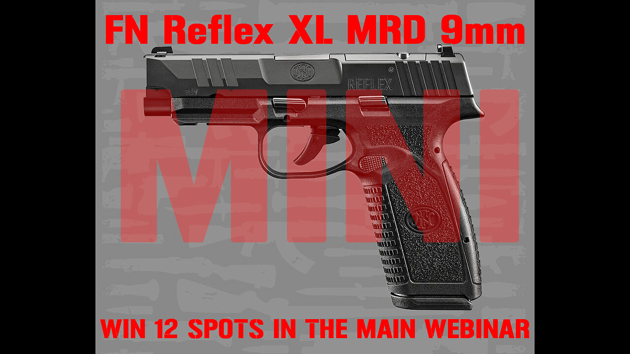 FNH FN Reflex XL MRD 9mm MINI #3 FOR THE LAST 12 SPOTS IN THE MAIN WEBINAR