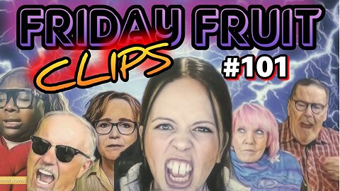 Friday Fruit Clips #101