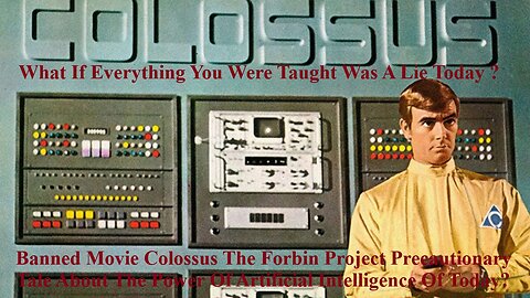 Colossus The Forbin Project: A Precautionary Tale About The Power Of Artificial Intelligence Today !