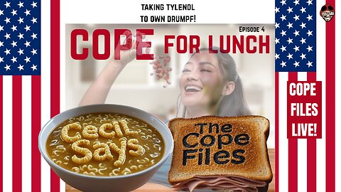 Cope For Lunch- I Just Ate A Bottle Of Tylenol. Take That Trump!!