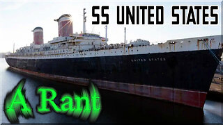 SS United States (A Rant) | PLEASE consider signing the petition to save her. Link in description.