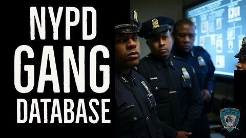 NYC's Bill to Abolish the NYPD"s Gang Database