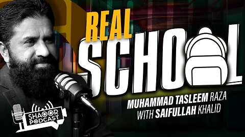 REAL SCHOOLING _ MUHAMMAD TASLEEM RAZA _ SHAOOR