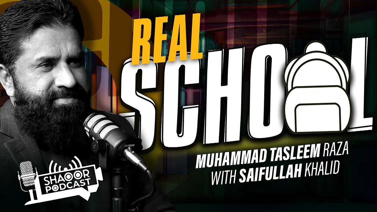 REAL SCHOOLING _ MUHAMMAD TASLEEM RAZA _ SHAOOR