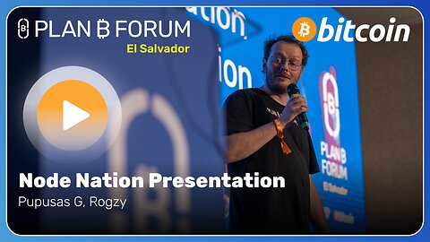 Node Nation Presentation - Plan ₿ Forum El Salvador 2025